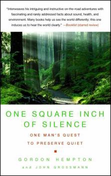 Paperback One Square Inch of Silence: One Man's Search for Natural Silence in a Noisy World Book