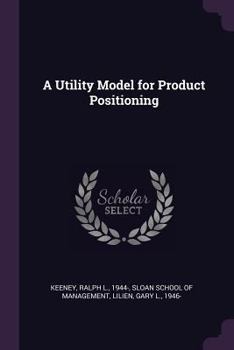 Paperback A Utility Model for Product Positioning Book