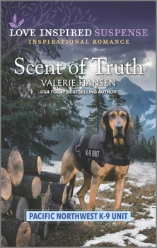 Scent of Truth - Book #2 of the Pacific Northwest K-9 Unit