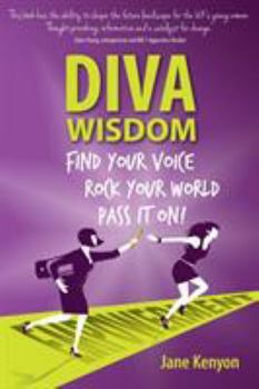 Paperback DIVA WISDOM - Find Your Voice, Rock Your World and Pass It On! Book