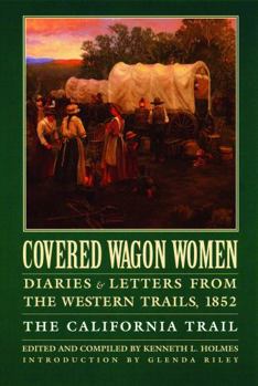 Paperback Covered Wagon Women, Volume 4: Diaries and Letters from the Western Trails, 1852: The California Trail Book