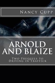 Paperback Arnold and Blaize: Prequel to Driving in Traffick Book