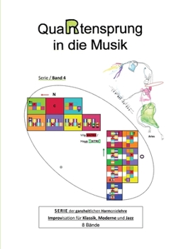 Paperback QuaRtensprung in die Musik: SERIE der ganzheitlichen Harmonielehre - Improvisation für Klassik, Moderne und Jazz, Band 4 [German] Book