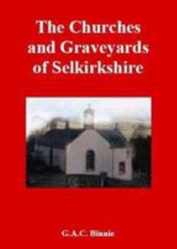 Paperback The Churches and Graveyards of Selkirkshire Book