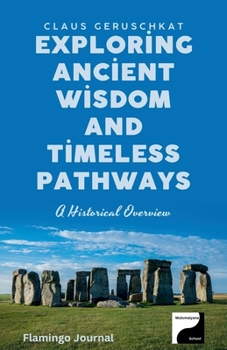 Paperback Exploring Ancient Wisdom and Timeless Pathways Book