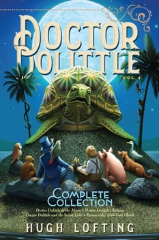 Paperback Doctor Dolittle the Complete Collection, Vol. 4: Doctor Dolittle in the Moon; Doctor Dolittle's Return; Doctor Dolittle and the Secret Lake; Gub-Gub's Book