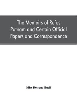 Paperback The memoirs of Rufus Putnam and certain official papers and correspondence Book