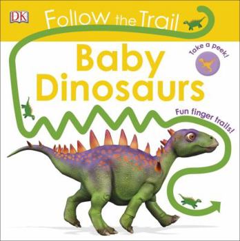 Board book Follow the Trail: Baby Dinosaurs Book