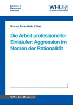 Paperback Die Arbeit professioneller Einkäufer: Aggression im Namen der Rationalität [German] Book