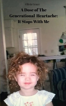 A Dose of the Generational Heartache: It stops with me