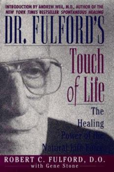 Hardcover Dr. Fulford's Touch of Life: The Healing Power of the Natural Life Force Book
