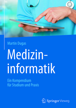 Hardcover Medizininformatik: Ein Kompendium Für Studium Und PRAXIS [German] Book