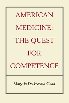 American Medicine: The Quest for Competence