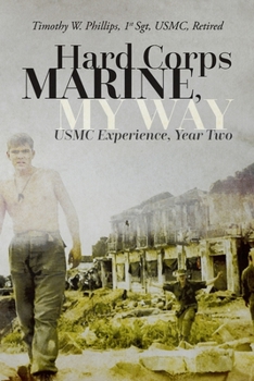 Paperback Hard Corps Marine, My Way: USMC Experience, Year Two Book