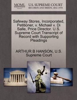 Paperback Safeway Stores, Incorporated, Petitioner, V. Michael V. Di Salle, Price Director. U.S. Supreme Court Transcript of Record with Supporting Pleadings Book