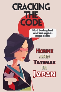 Paperback Cracking the Code: Honne and Tatemae in Japan Book