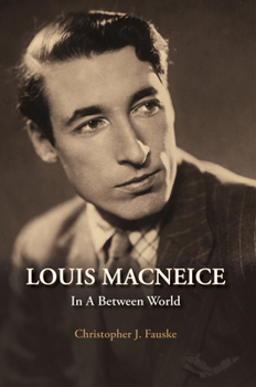 Hardcover Louis MacNeice: In a Between World Book