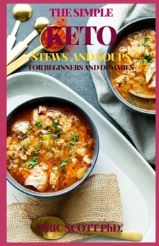 Paperback The Simple Keto Stews Soups for Beginners and Dummies Book