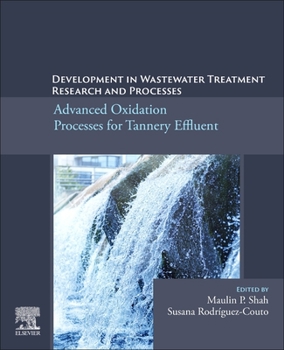 Paperback Development in Wastewater Treatment Research and Processes: Advanced Oxidation Processes for Tannery Effluent Book