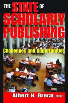 Hardcover The State of Scholarly Publishing: Challenges and Opportunities Book