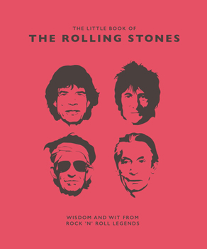 Hardcover Little Book of the Rolling Stones: Wisdom and Wit from Rock 'n' Roll Legends Book