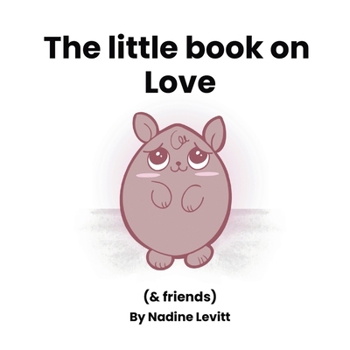 Little Book on Love : (and Friends)