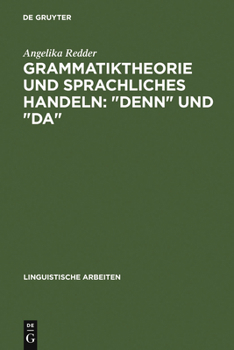 Hardcover Grammatiktheorie Und Sprachliches Handeln: "Denn" Und "Da" [German] Book