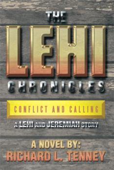 Paperback The Lehi Chronicles: Conflict and Calling - A Lehi and Jeremiah Story Book