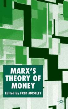 Hardcover Marx's Theory of Money: Modern Appraisals Book