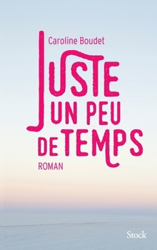 Paperback Juste un peu de temps [French] Book