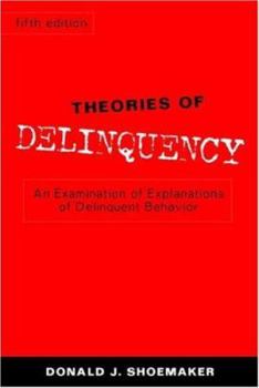 Paperback Theories of Delinquency: An Examination of Explanations of Delinquent Behavior Book