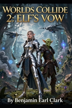Worlds collide 2: Elf’s Vow