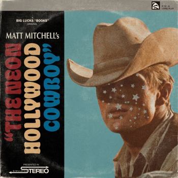 Paperback The Neon Hollywood Cowboy Book