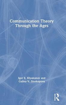 Hardcover Communication Theory Through the Ages Book