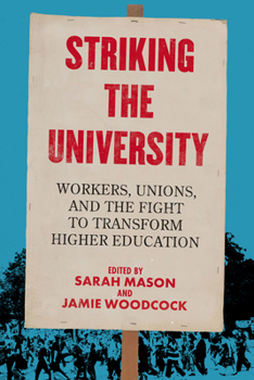 Higher Education's Labor Upsurge: Insights from the Militant Edge of the Movement