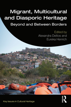 Paperback Migrant, Multicultural and Diasporic Heritage: Beyond and Between Borders Book