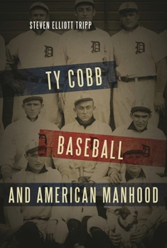 Paperback Ty Cobb, Baseball, and American Manhood Book