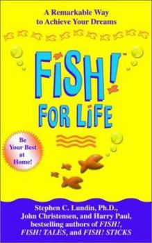 Hardcover Fish! for Life: A Remarkable Way to Achieve Your Dreams Book