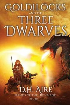 Paperback Goldilocks and the Three Dwarves: A Hands of the Highmage Novel Book