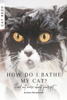 Paperback How do I bathe my cat?: Find out more about your pet Book