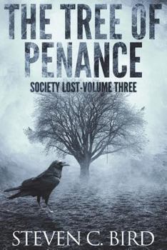 Paperback The Tree of Penance: Society Lost, Volume Three (a Post-Apocalyptic Dystopian Thriller) Book