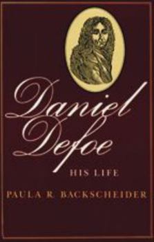 Paperback Daniel Defoe: His Life Book