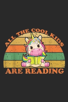 All the Cool Kids are Reading: Vintage Unicorn All the Cool Kids are Reading Book Lover  Journal/Notebook Blank Lined Ruled 6x9 100 Pages