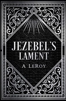 Paperback Jezebel's Lament: A Defense of Reputation, a Denouncement of the Prophets Elijah and Elisha Book