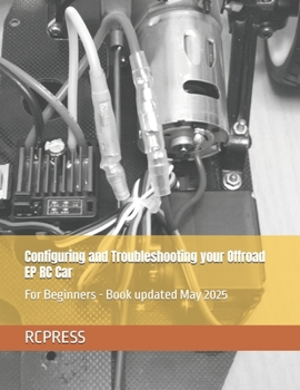 Paperback Configuring and Troubleshooting your Offroad EP RC Car: For Beginners Book