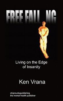 Paperback Free Falling: Living On The Edge Of Insanity Book