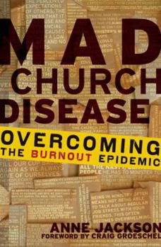 Hardcover Mad Church Disease: Overcoming the Burnout Epidemic Book