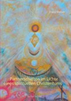 Paperback Partnerschaften im Lichte eines spirituellen Christentums [German] Book