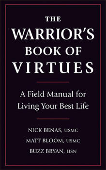 Paperback The Warrior's Book of Virtues: A Field Manual for Living Your Best Life Book