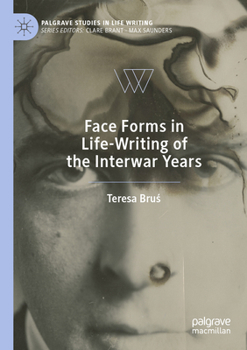 Paperback Face Forms in Life-Writing of the Interwar Years Book